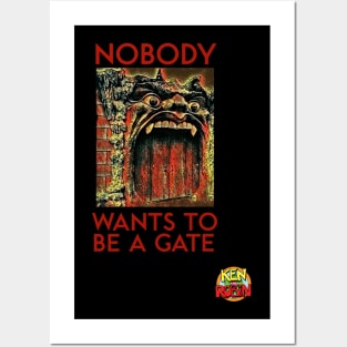 Nobody Wants to Be a Gate Posters and Art